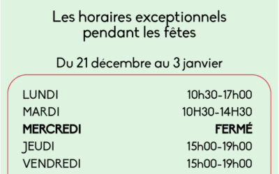 Les horaires pendant les fêtes du 21 décembre au 3 janvier